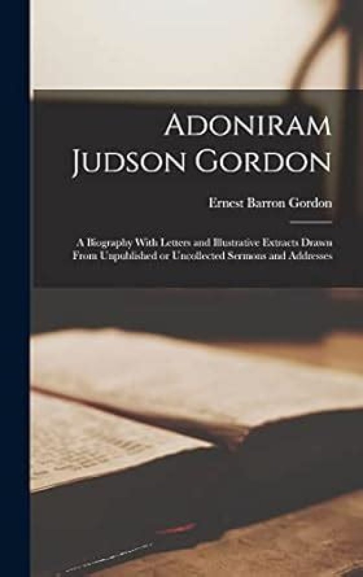 Adoniram Judson Gordon Adoniram Judson Gordon